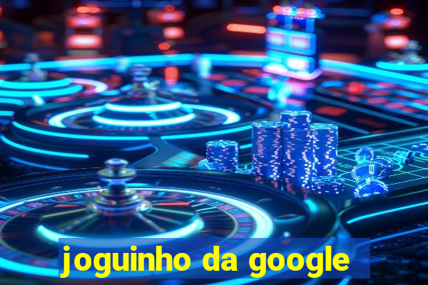 joguinho da google