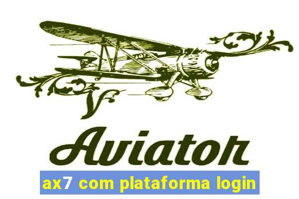 ax7 com plataforma login