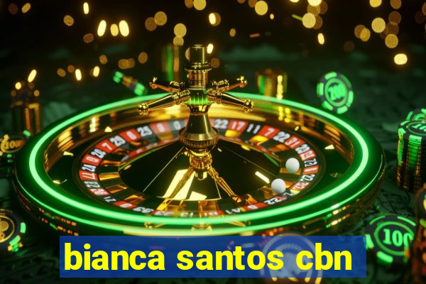 bianca santos cbn