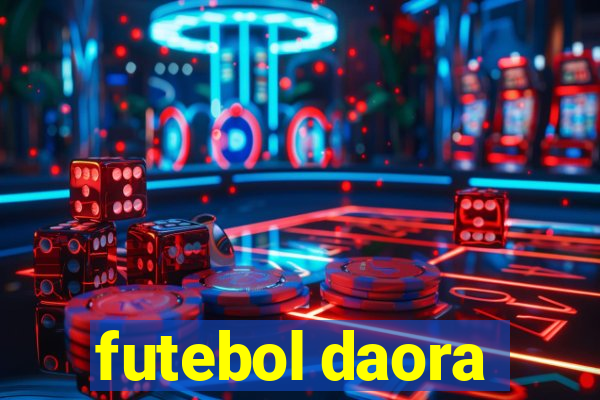 futebol daora