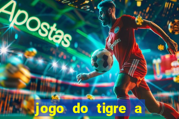 jogo do tigre a partir de 1 real