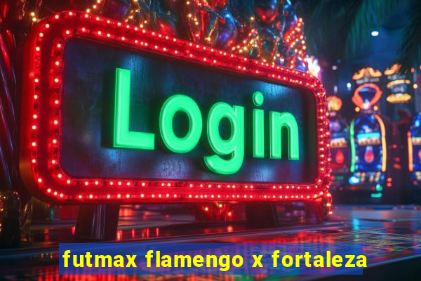 futmax flamengo x fortaleza