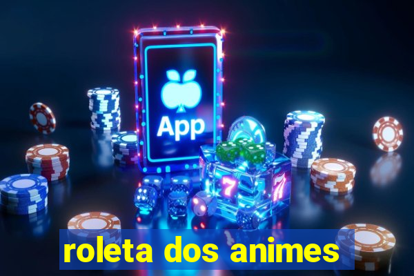 roleta dos animes