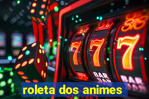 roleta dos animes