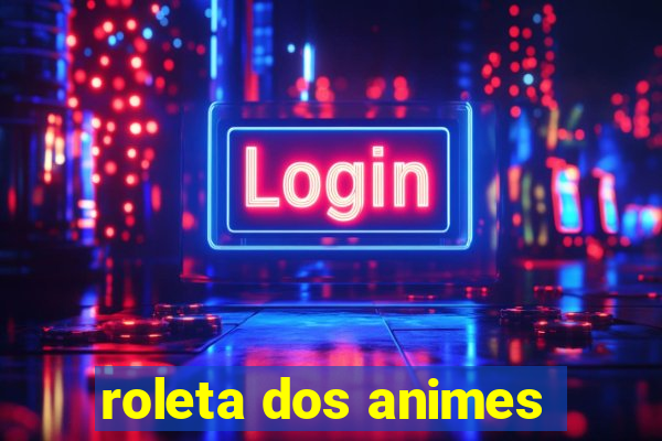 roleta dos animes