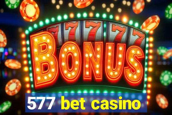 577 bet casino