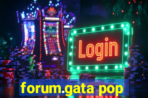 forum.gata pop