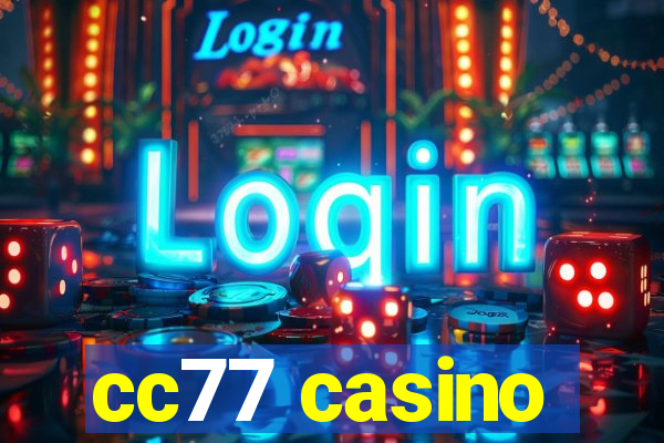 cc77 casino