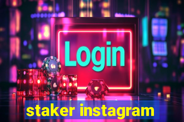 staker instagram