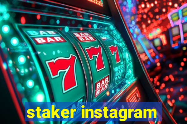 staker instagram