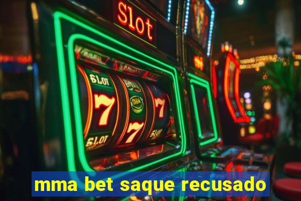 mma bet saque recusado