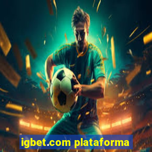 igbet.com plataforma