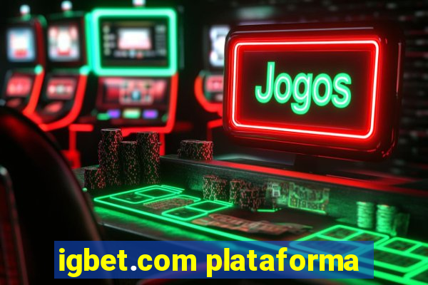 igbet.com plataforma