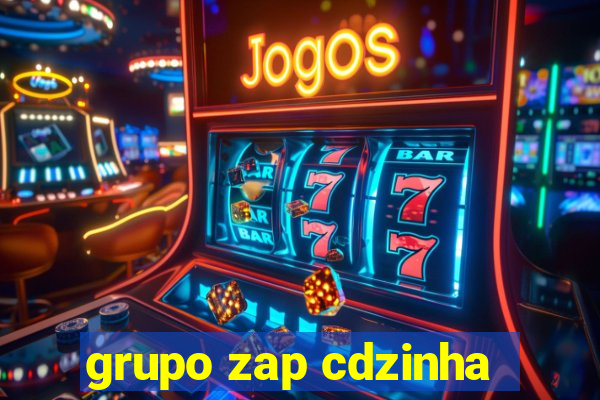 grupo zap cdzinha