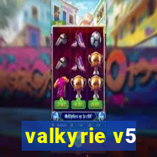 valkyrie v5