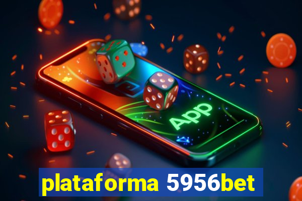 plataforma 5956bet