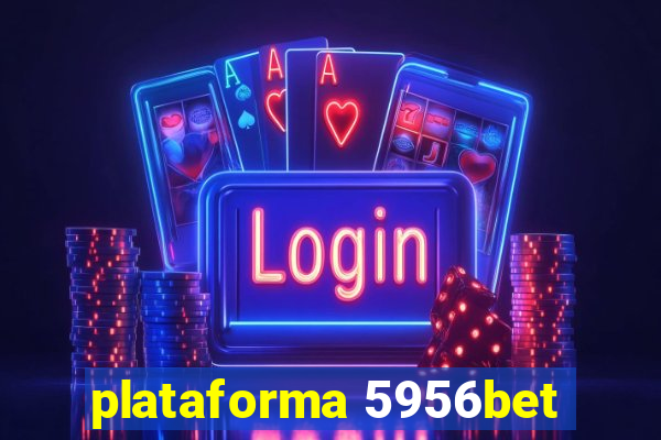 plataforma 5956bet