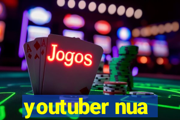 youtuber nua