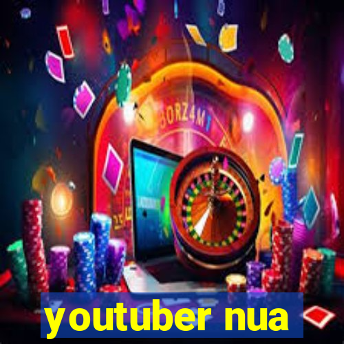 youtuber nua