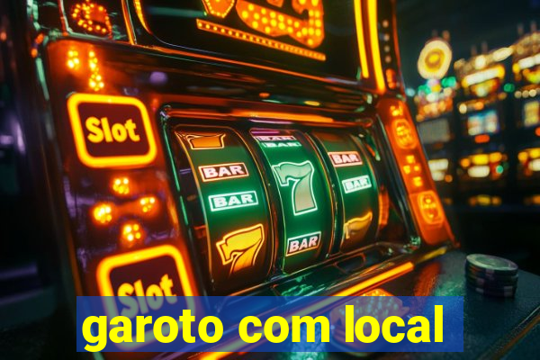 garoto com local