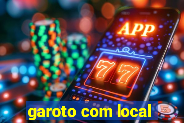 garoto com local