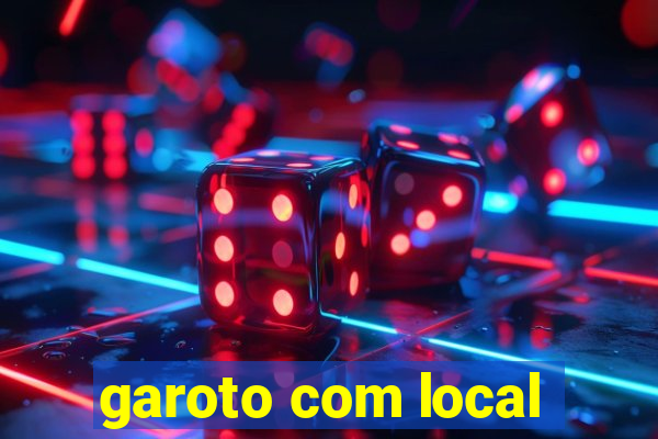 garoto com local