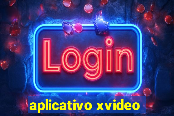 aplicativo xvideo