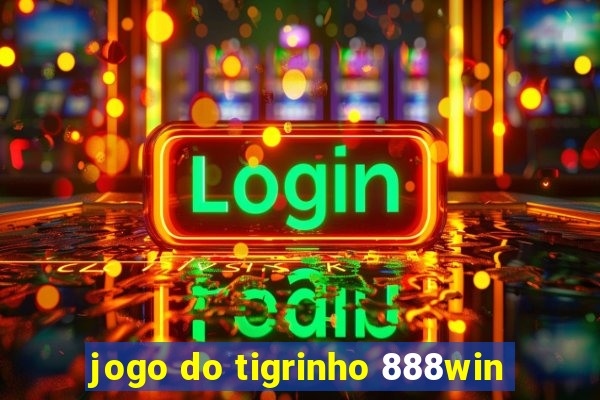 jogo do tigrinho 888win