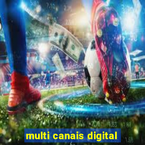 multi canais digital