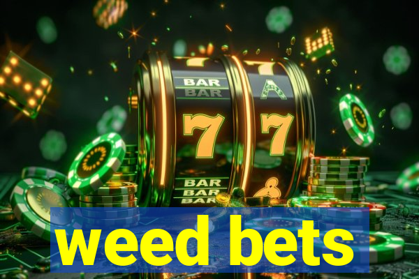 weed bets