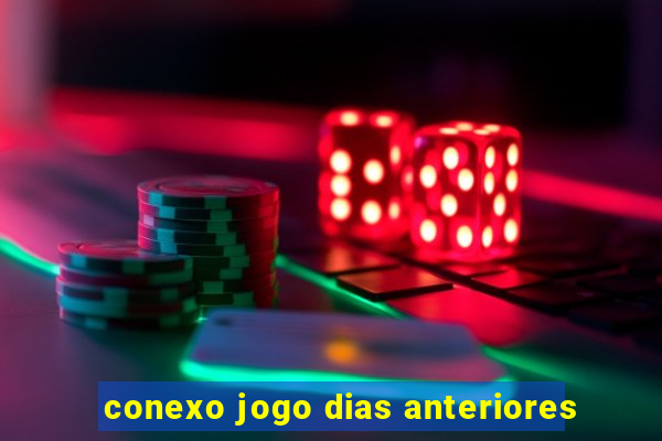 conexo jogo dias anteriores