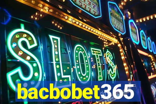 bacbobet365