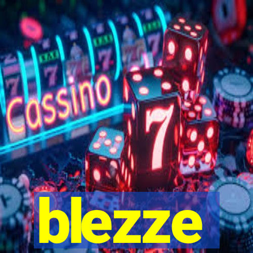 blezze