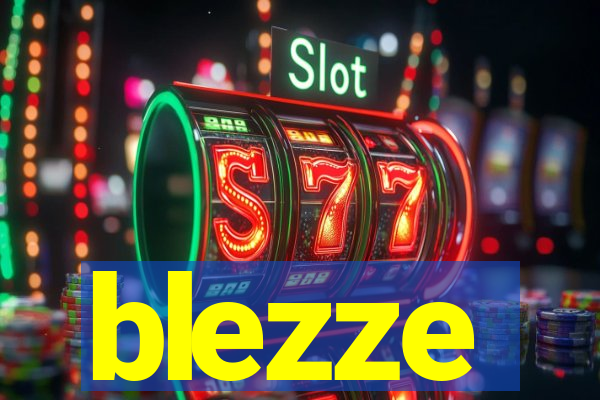 blezze