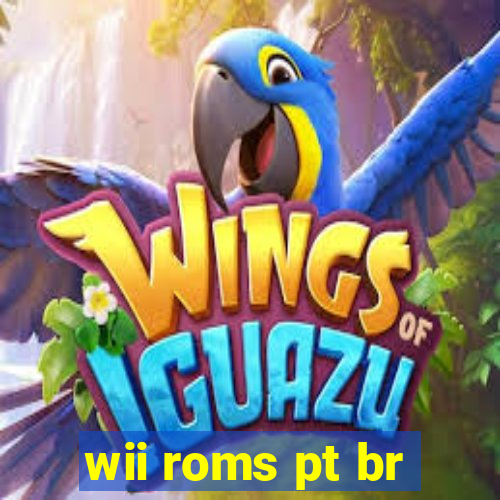 wii roms pt br