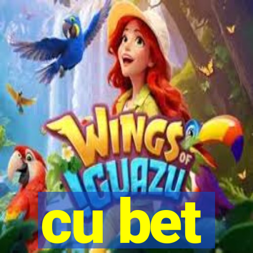 cu bet