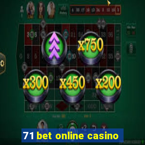 71 bet online casino