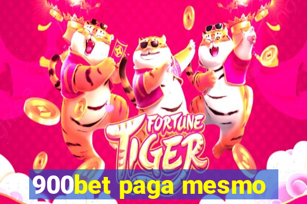 900bet paga mesmo