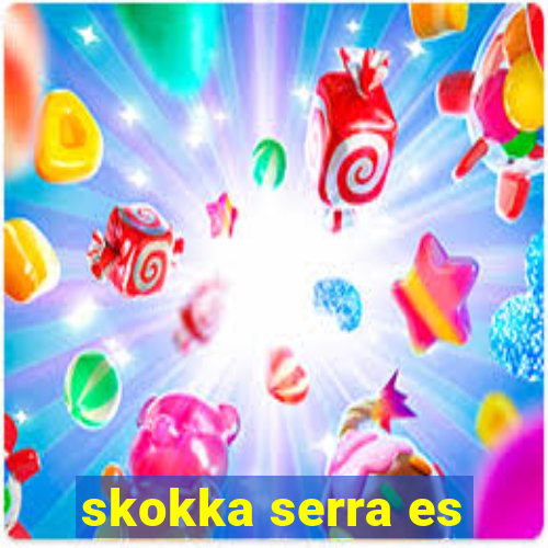 skokka serra es