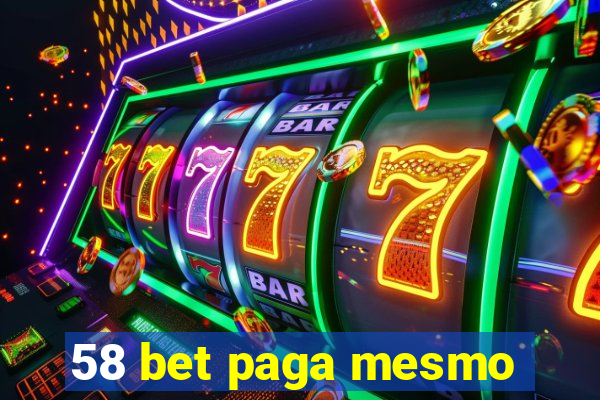 58 bet paga mesmo