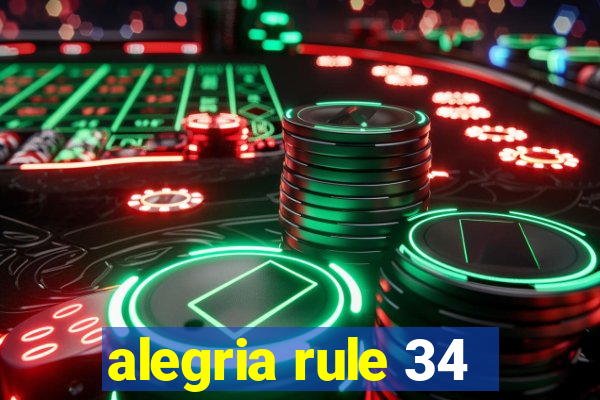 alegria rule 34