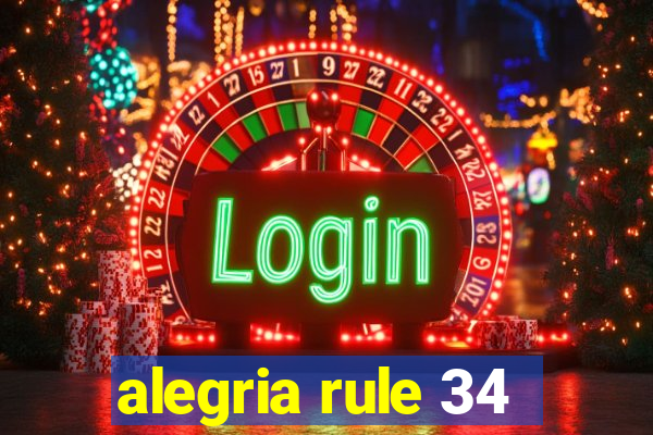 alegria rule 34