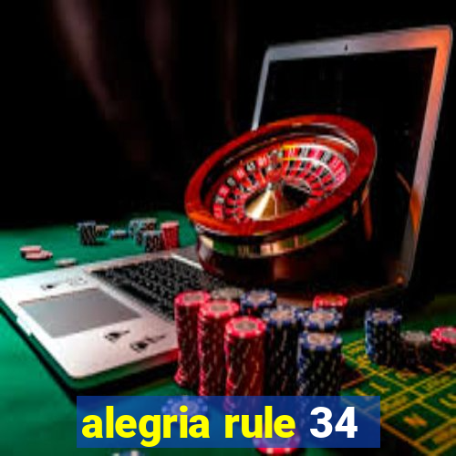 alegria rule 34