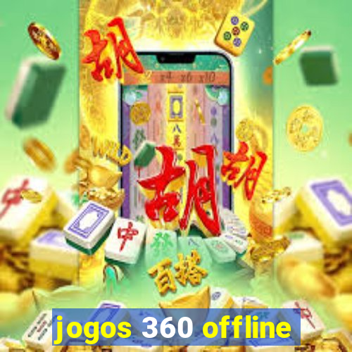 jogos 360 offline