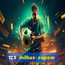 123 milhas cupom de desconto