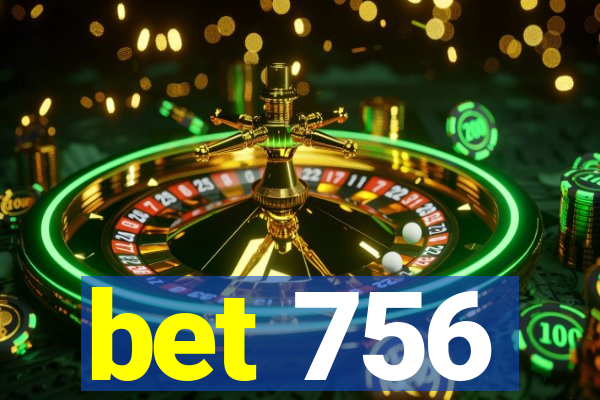 bet 756