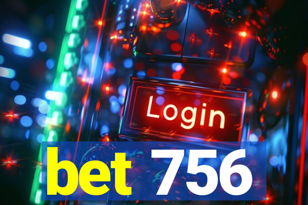 bet 756