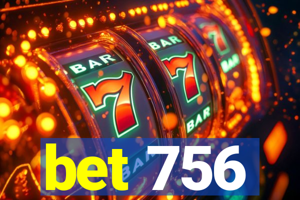 bet 756