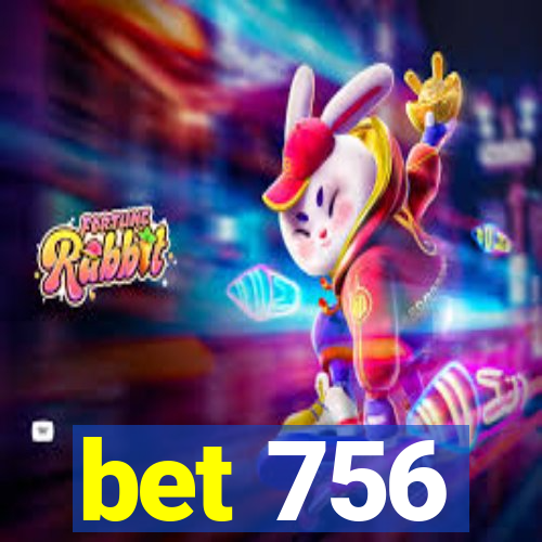 bet 756