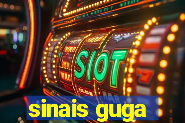 sinais guga